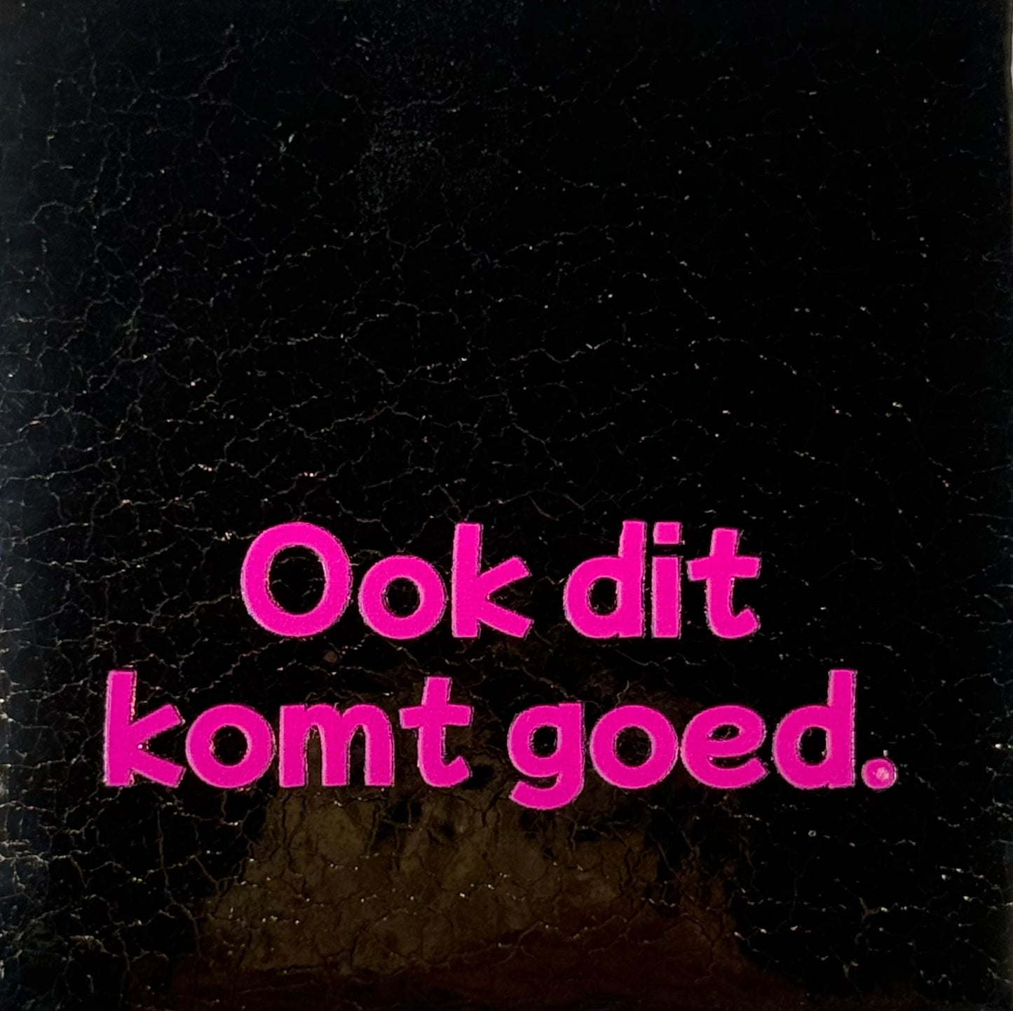 Quote tegeltje 'ook dit komt goed' goud/knalroze