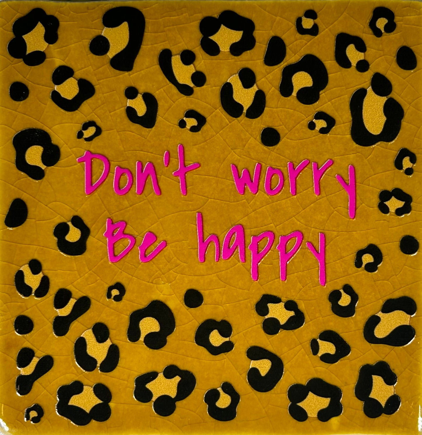 Quote tegeltje 'panter don't worry be happy' oker/roze