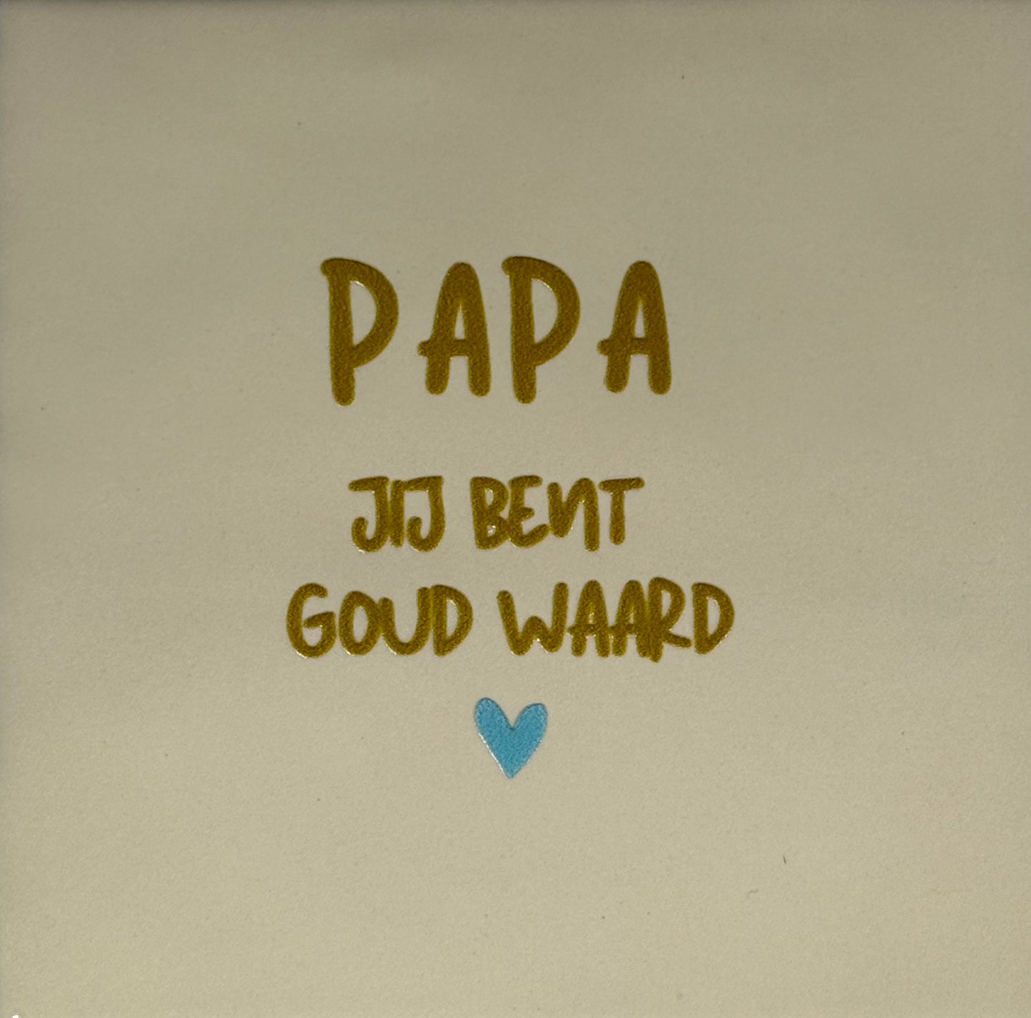 Quote tegeltje 'papa jij bent goud waard' creme/goud