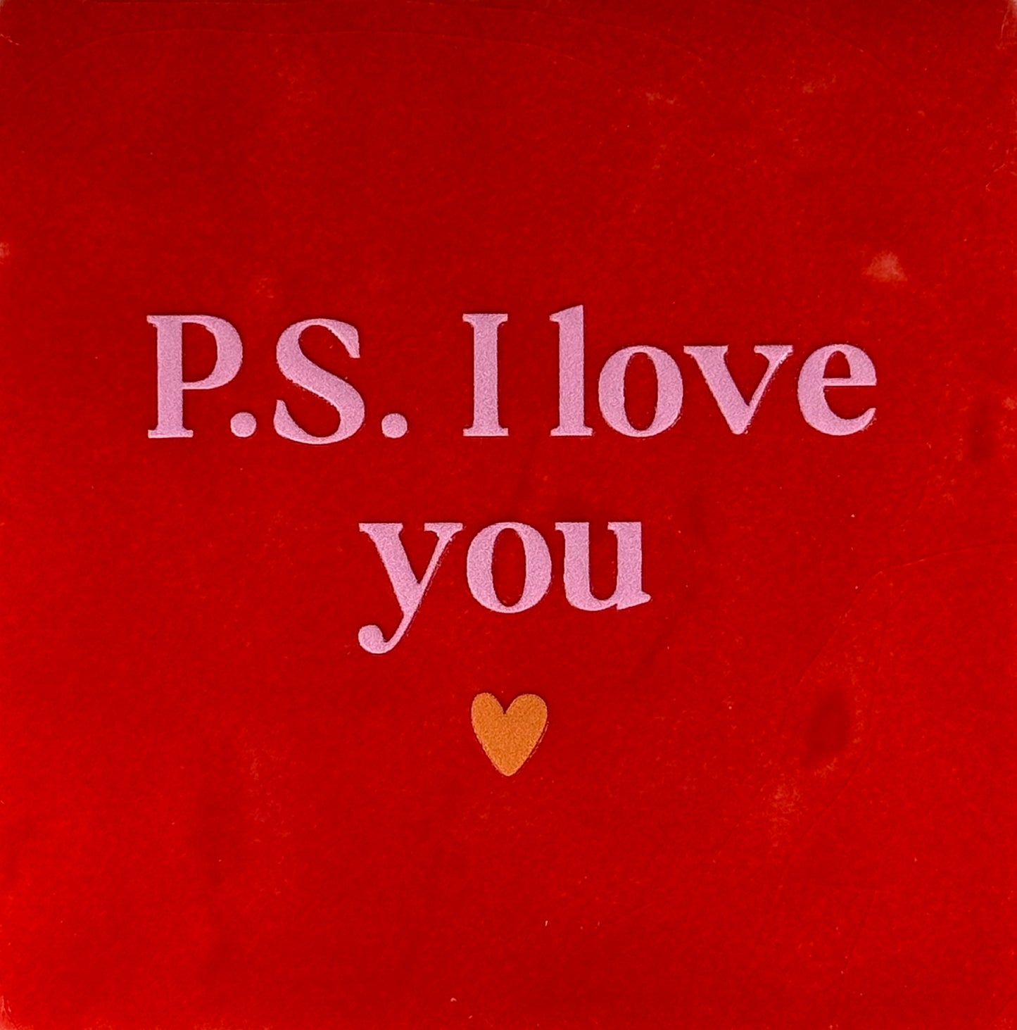 Quote tegeltje 'p.s.I love you' rood/warmroze)oranje)