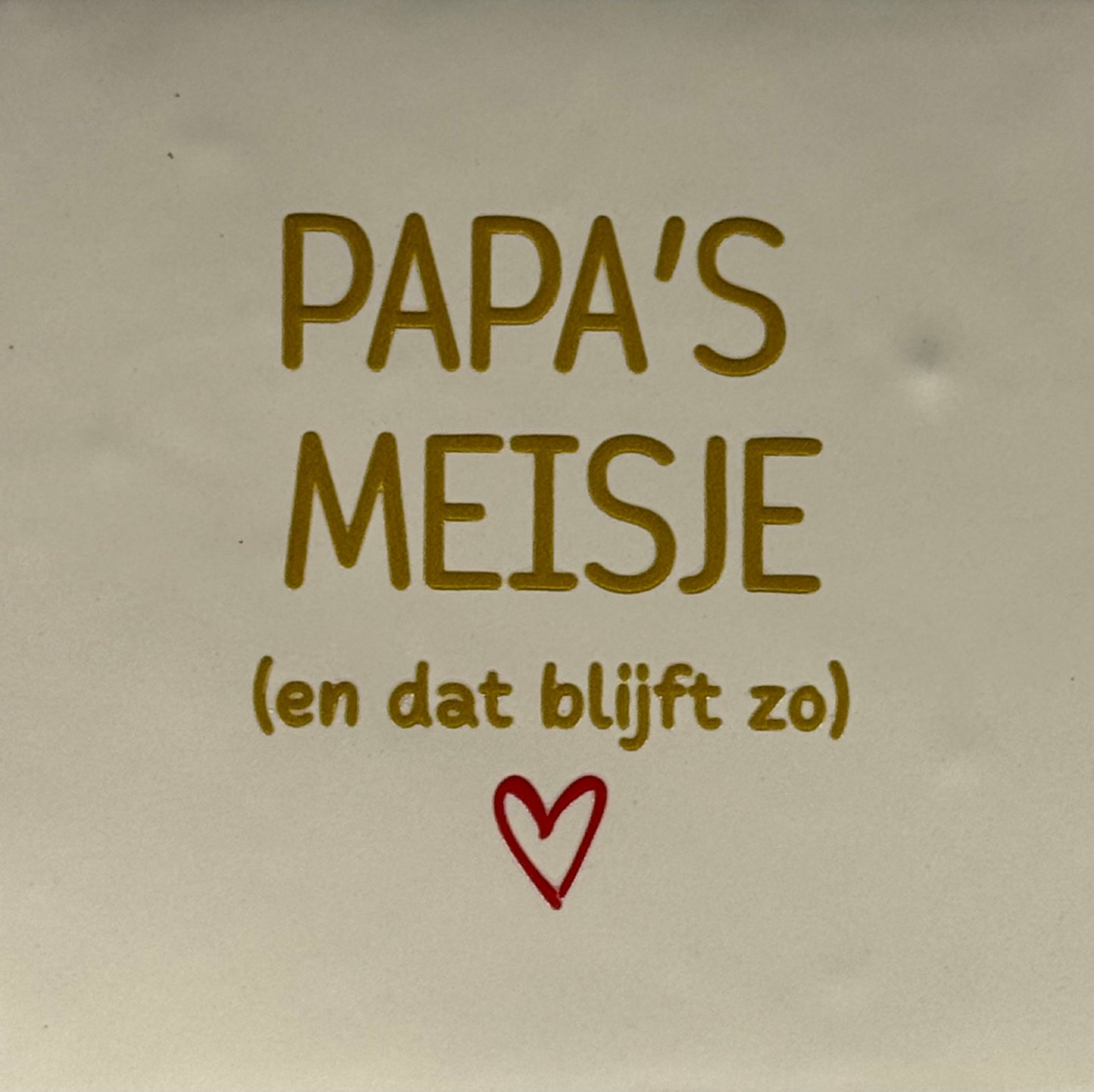 Quote tegeltje 'papa's meisje en dat blijft zo' creme/goud(rood)