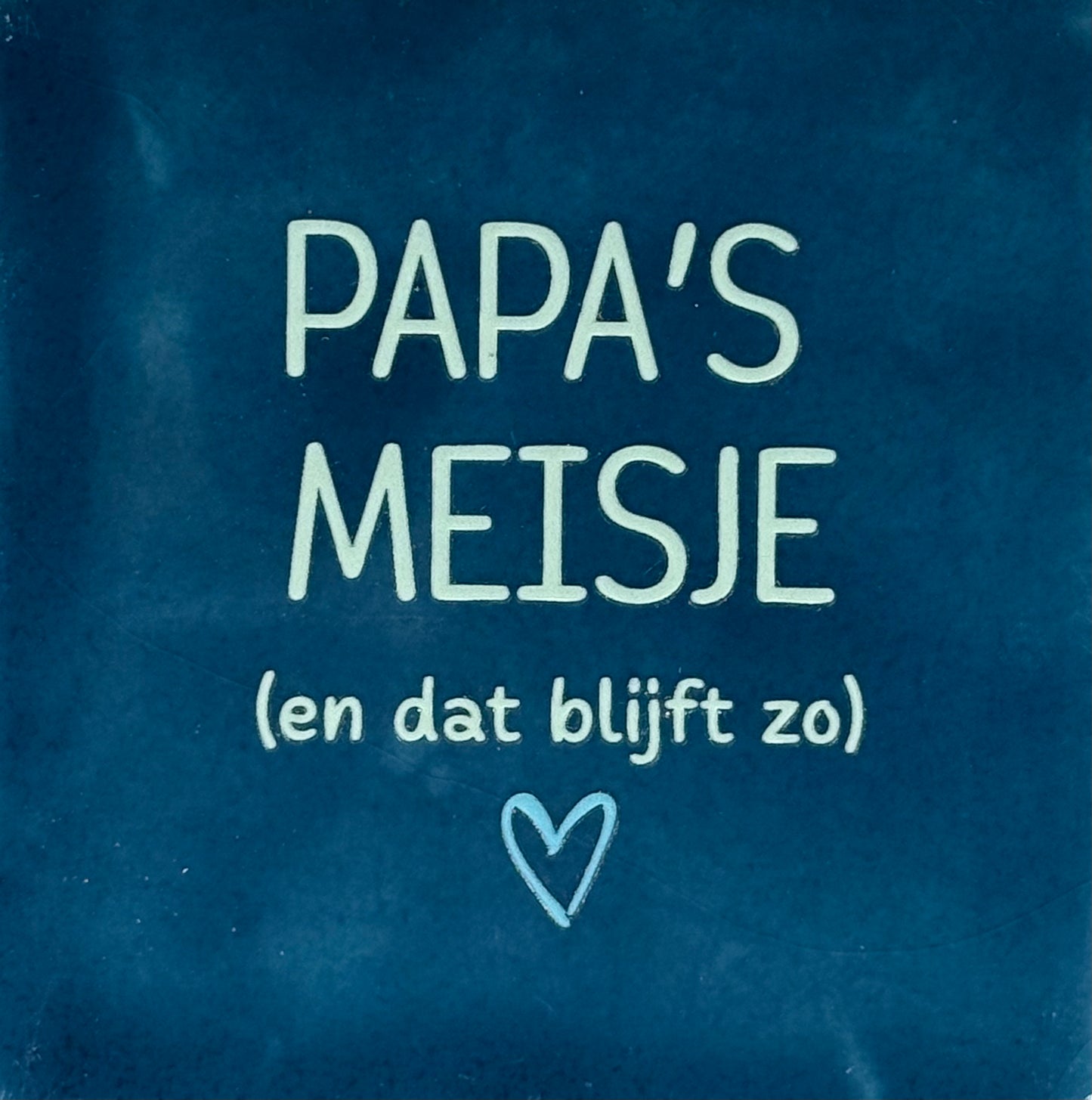 Quote tegeltje 'papa's meisje en dat blijft zo' donkerblauw/lichtgroen(warmblauw)
