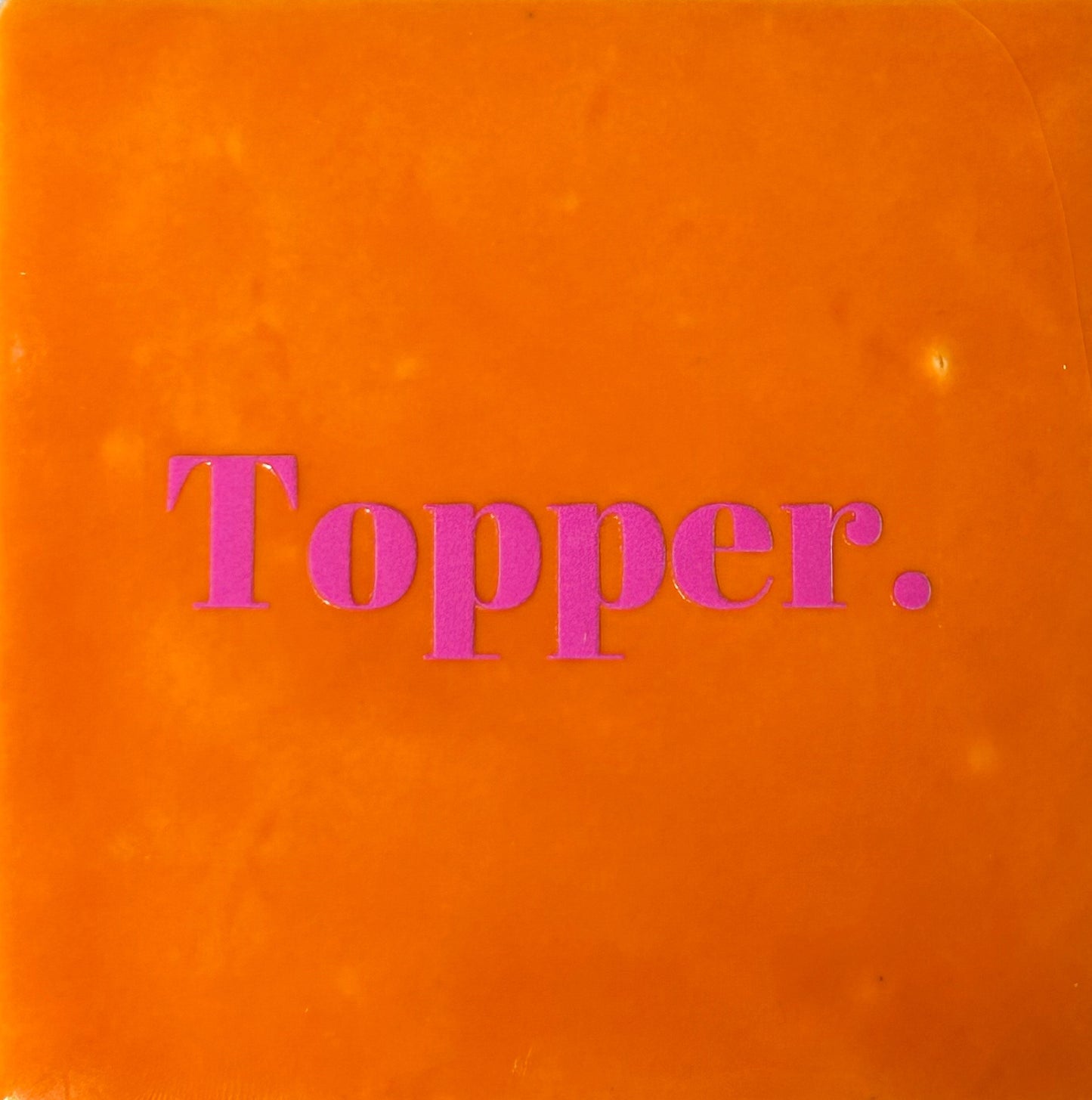 Quote tegeltje 'topper.' oranje/roze