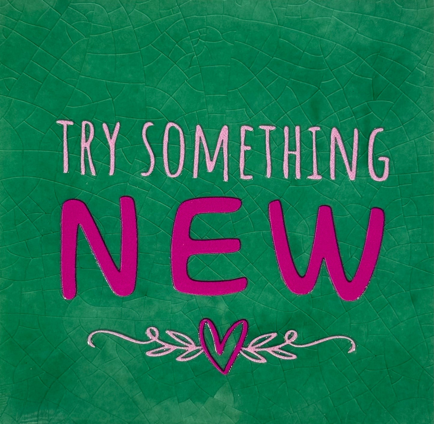 Quote tegeltje 'try something new' hardgroen/warmroze (knalroze)