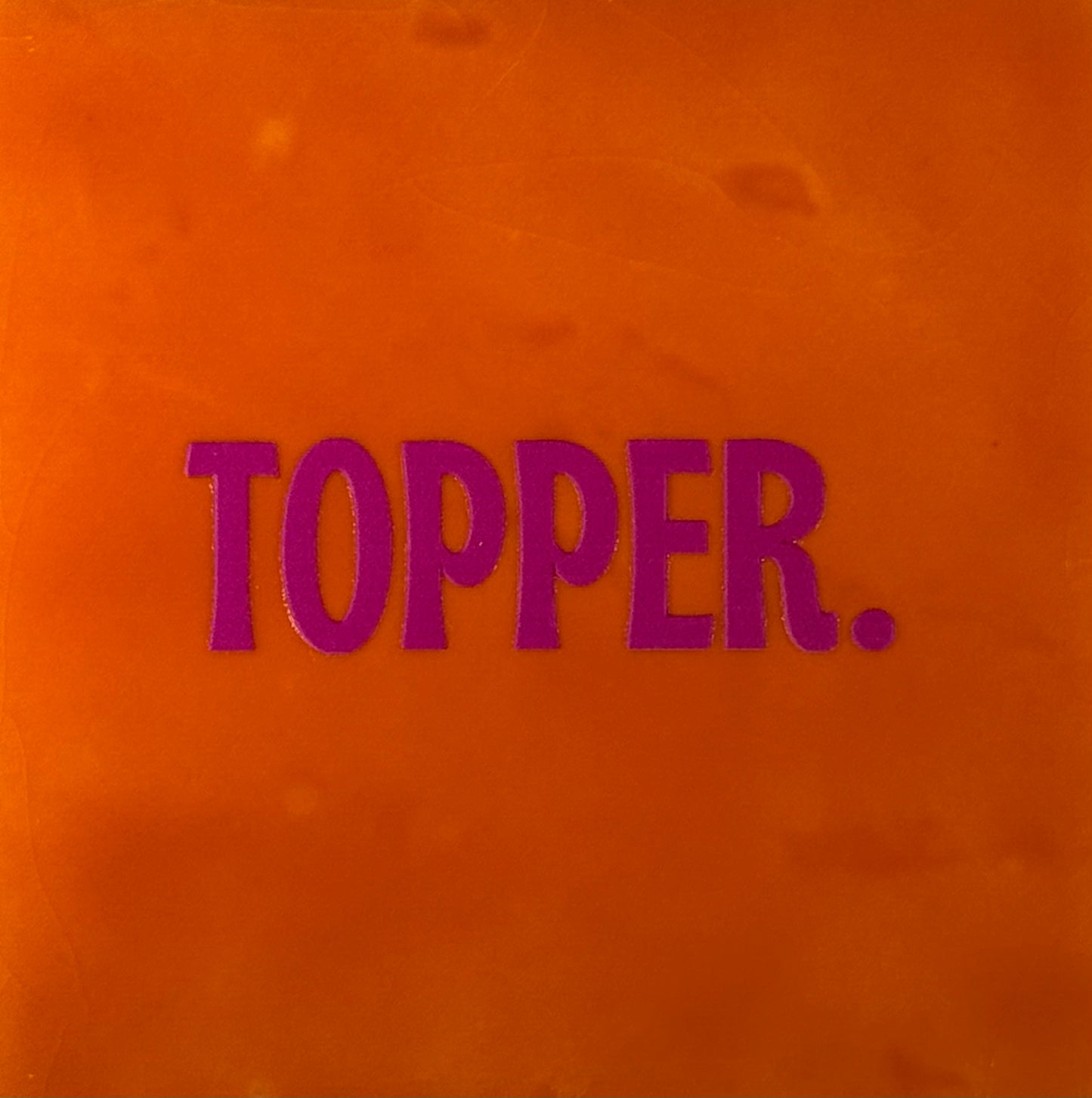 Quote tegeltje 'topper.' nieuw oranje/knalroze