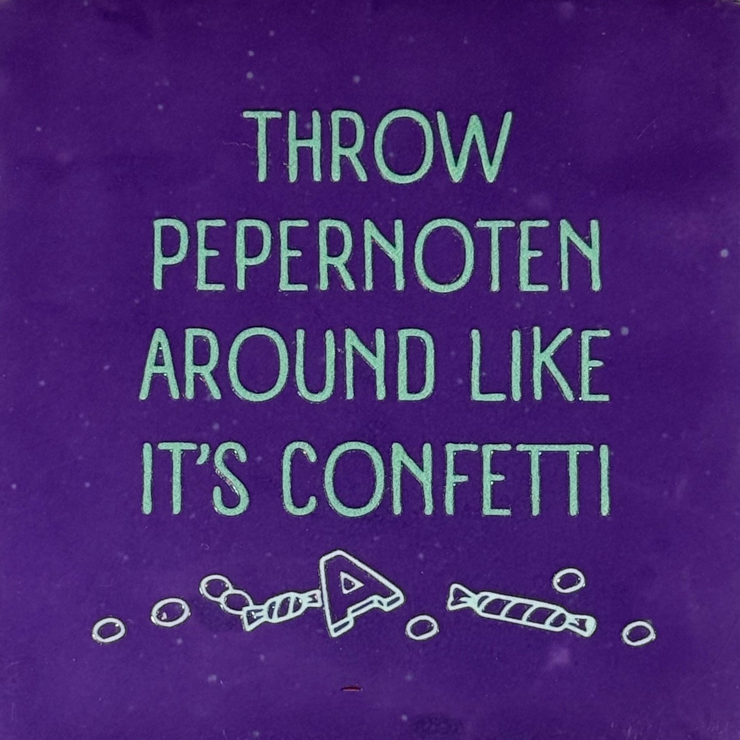 Quote tegeltje 'throw pepernoten around like it's confetti' paars/mint(lichtgroen)