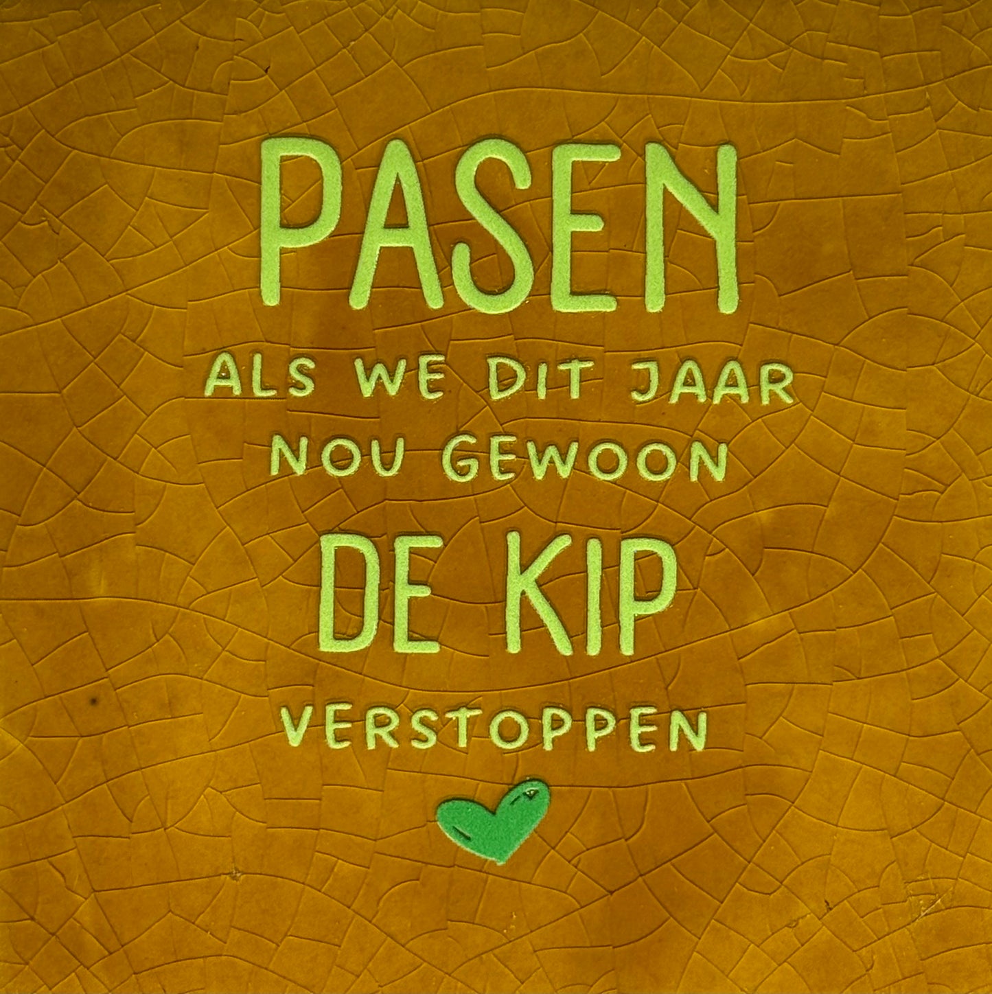 Quote tegeltje 'pasen...als we dit jaar nou gewoon de kip verstoppen' oker/lime(appel)