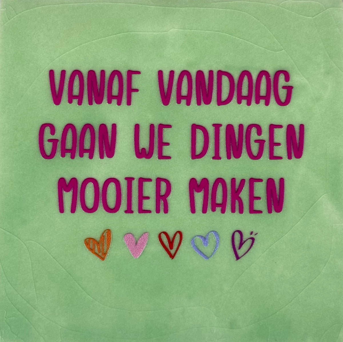 Quote tegeltje 'vanaf vandaag gaan we dingen mooier maken' mint/knalroze(multi)