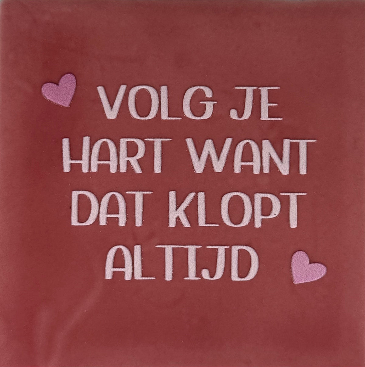 Quote tegeltje 'volg je hart want dat klopt' roze/zachtroze(warmroze)