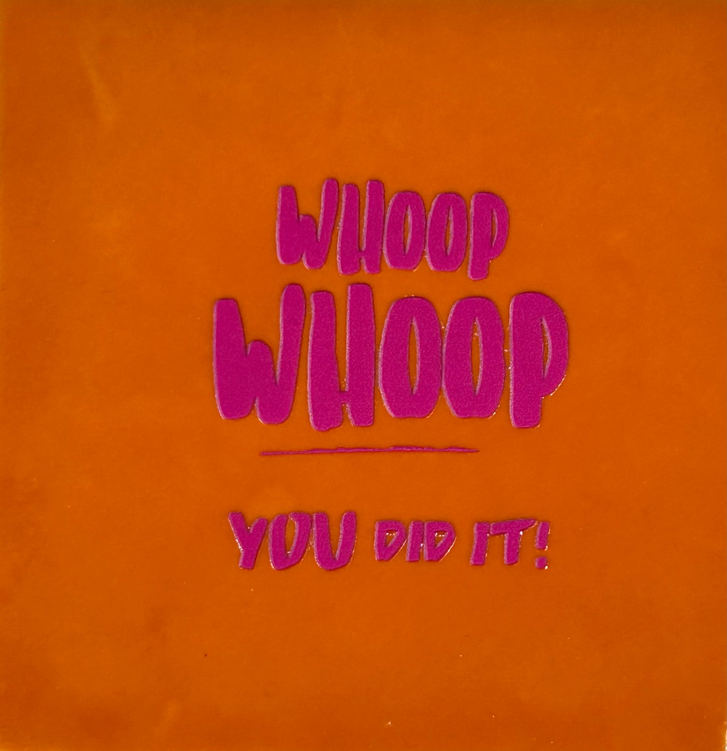 Quote tegeltje 'whoop you did it' oranje/roze