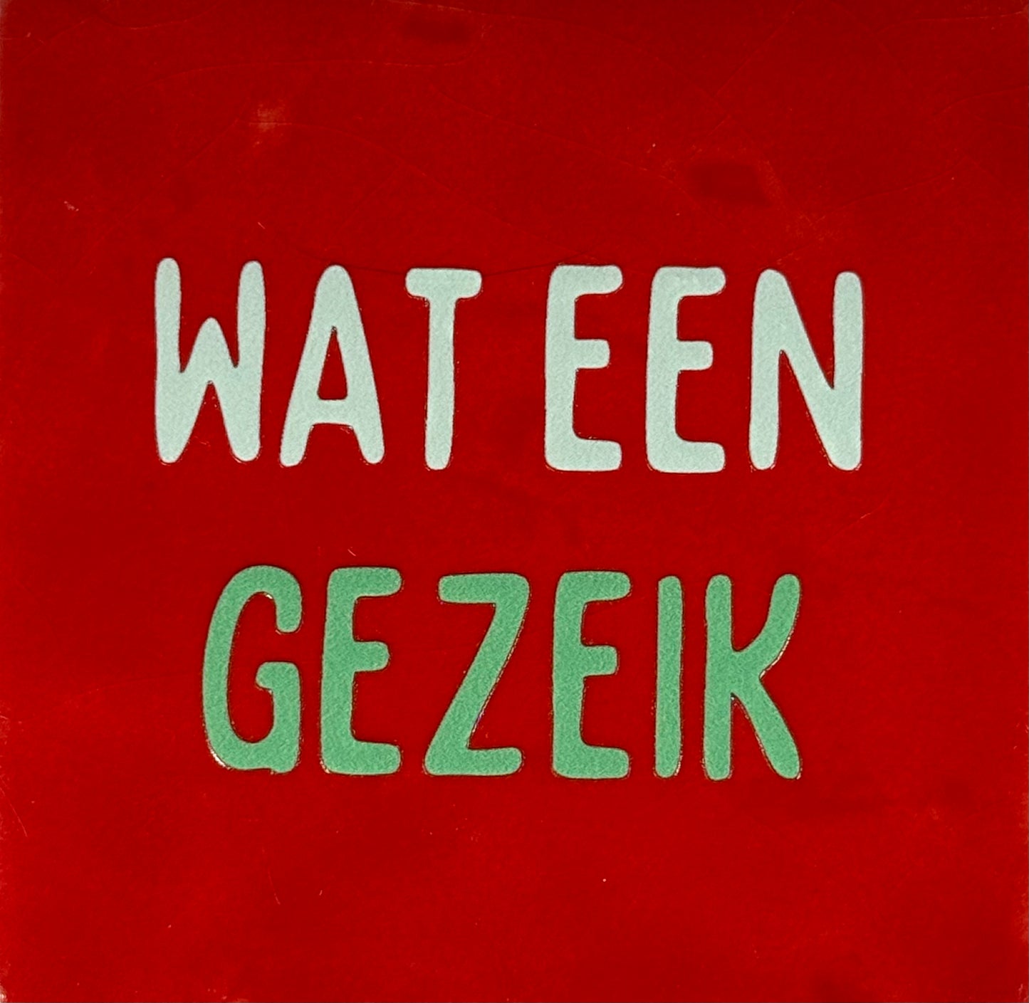 Quote tegeltje 'wat een gezeik' rood/lichtgroen(mint)