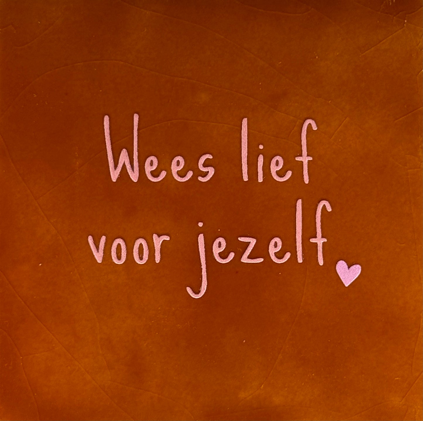 Quote tegeltje 'wees lief voor jezelf' terra/zalm(warmroze)