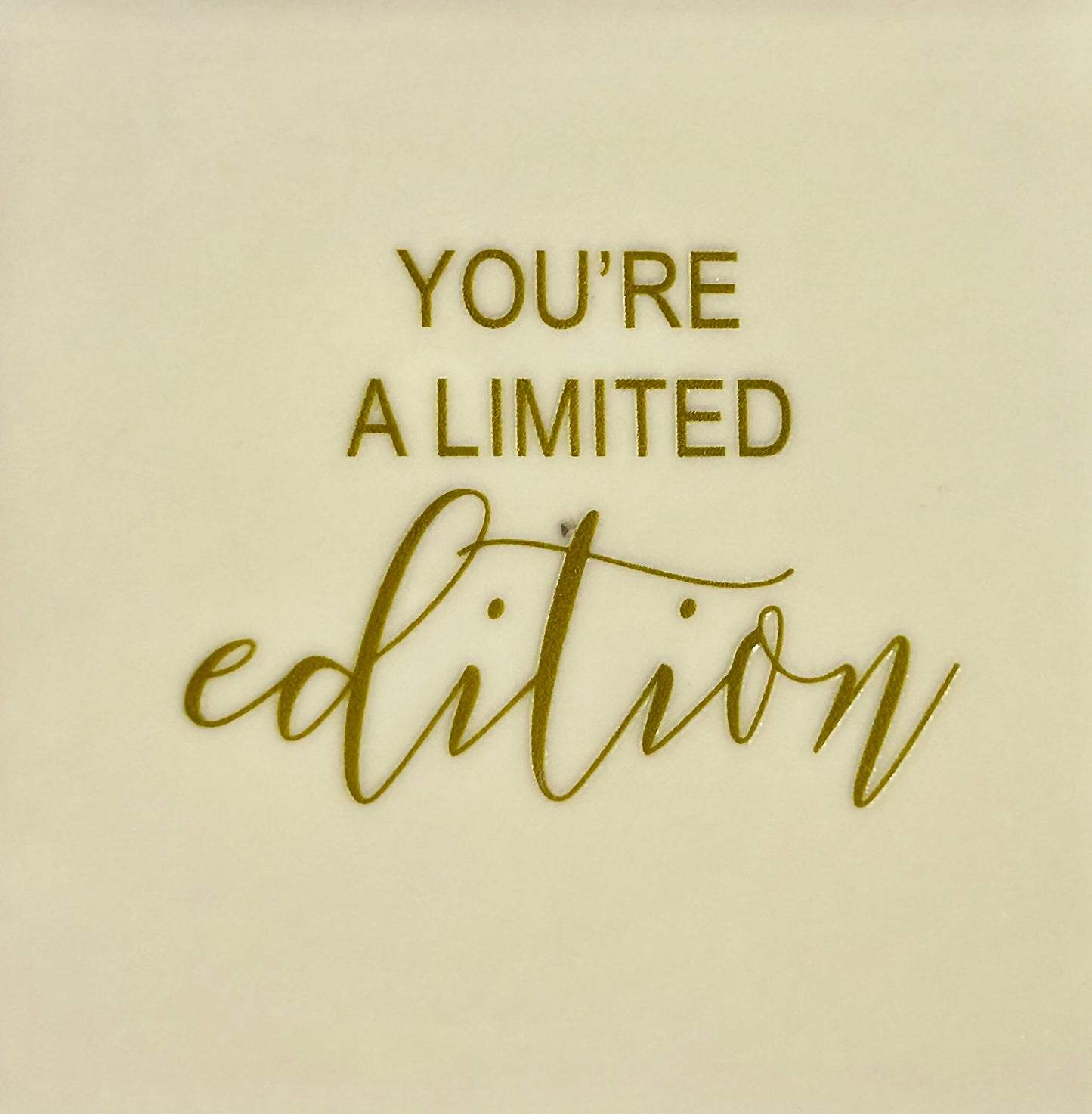 Quote tegeltje 'you're a limited edition' creme/goud