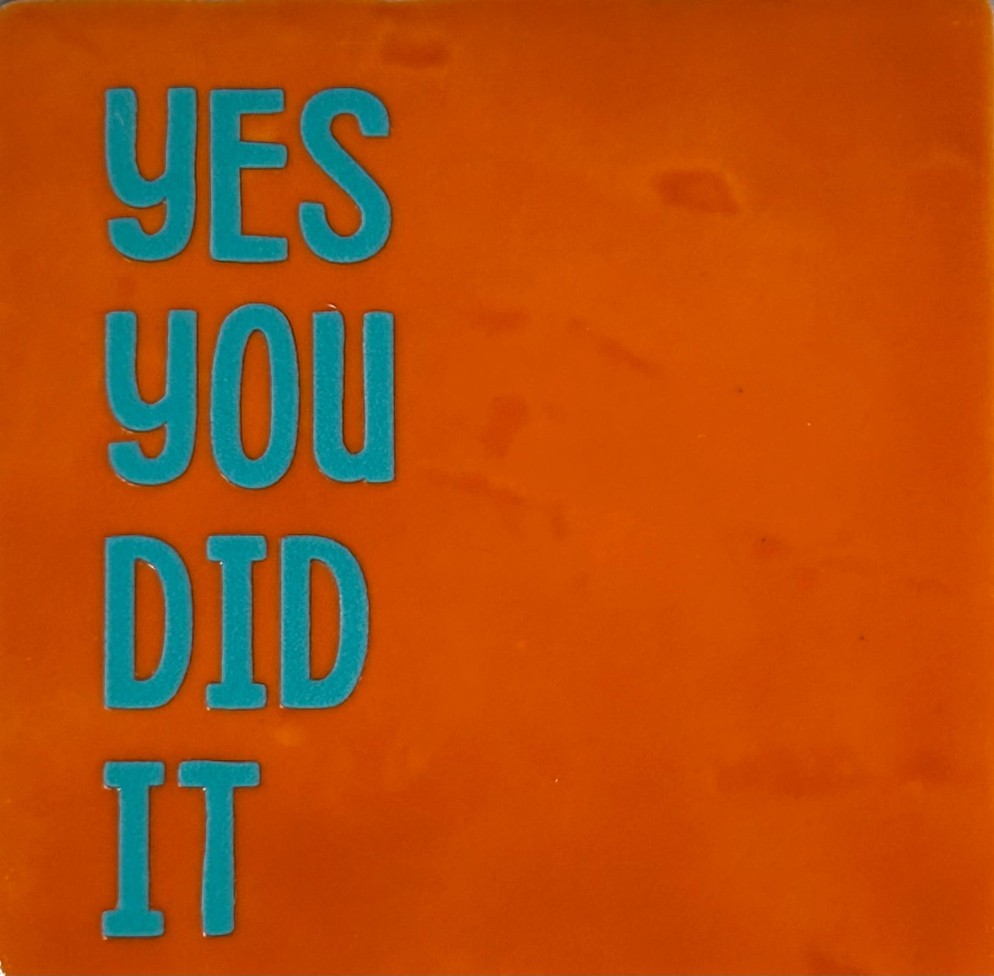 Quote tegeltje 'Yes you did it" orange/turquoise