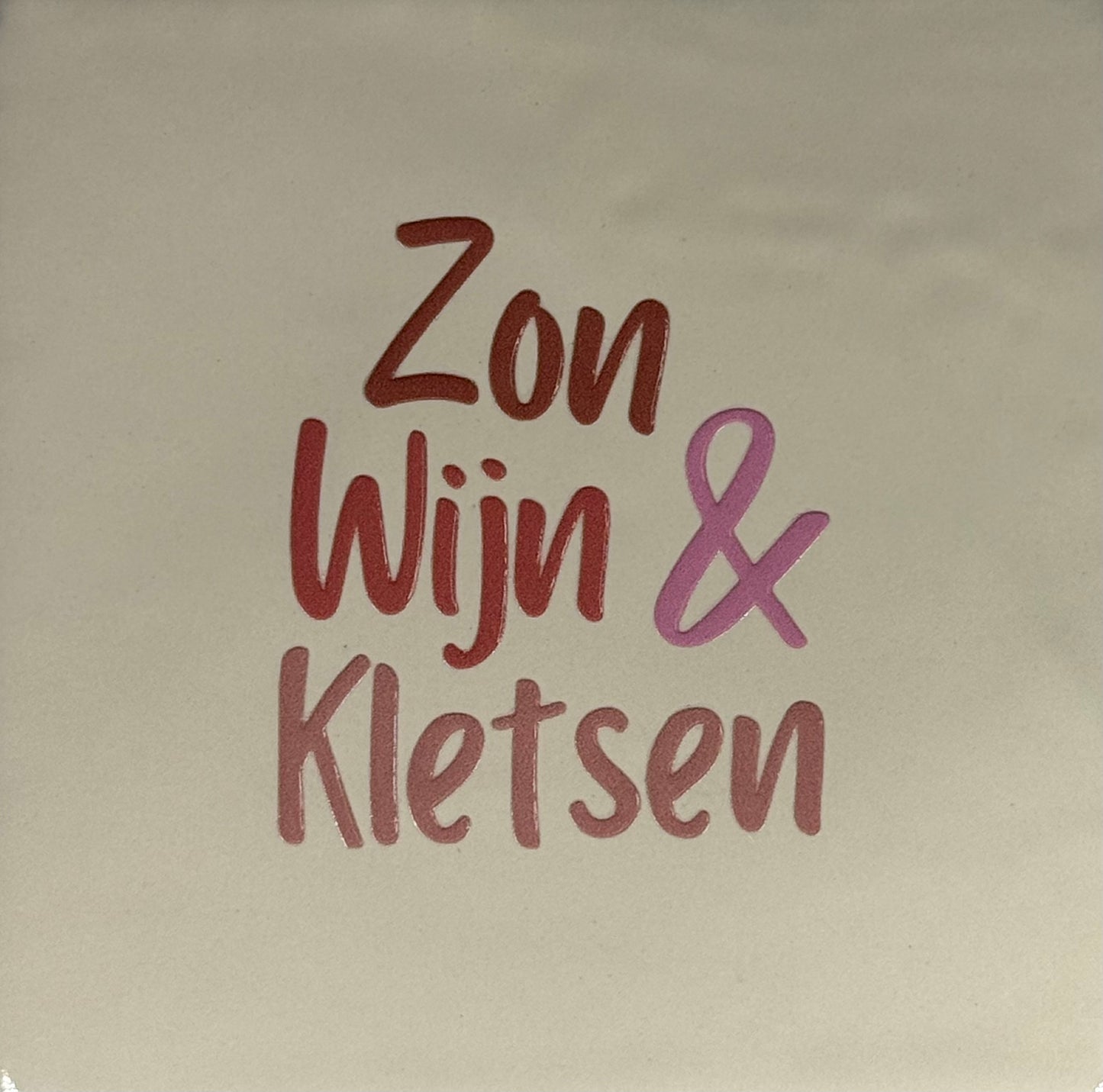 Quote tegeltje 'zon, wijn & kletsen' creme/taupe(koraal-nude-warmroze)