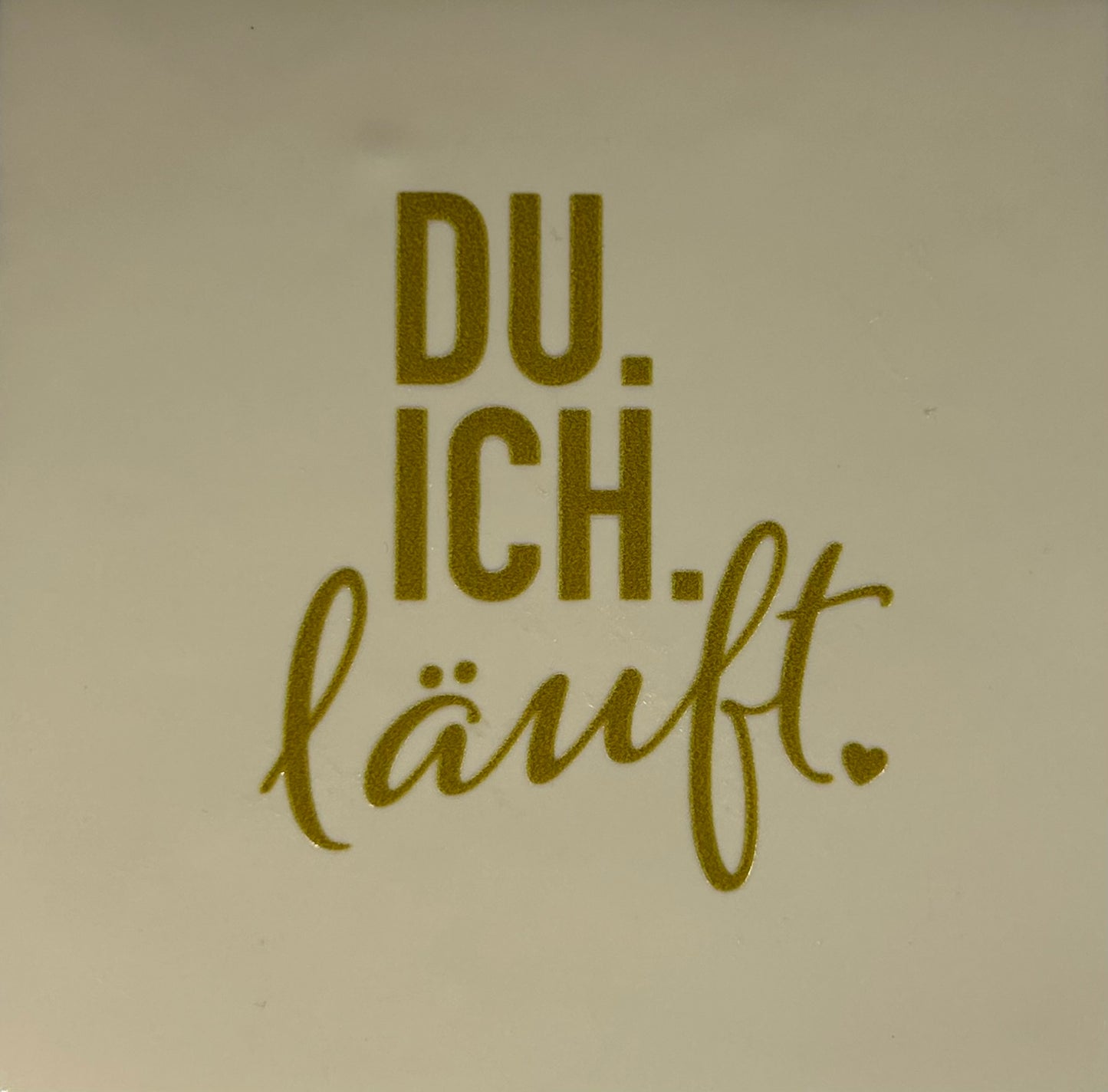 Quote tegeltje 'du ich lauft' creme/goud