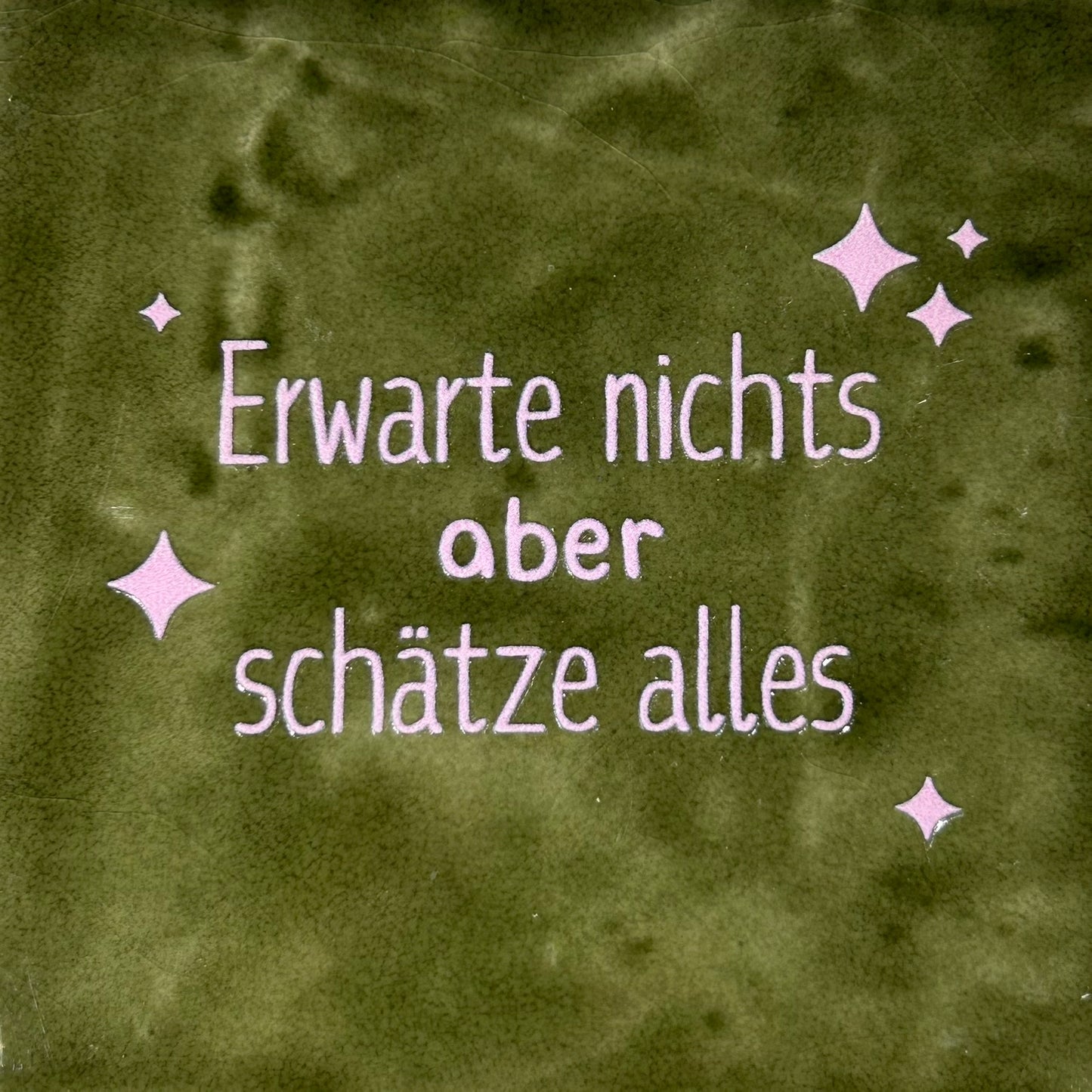 Quote tegeltje 'erwarte nichts' (fijn)… olijf/babyroze