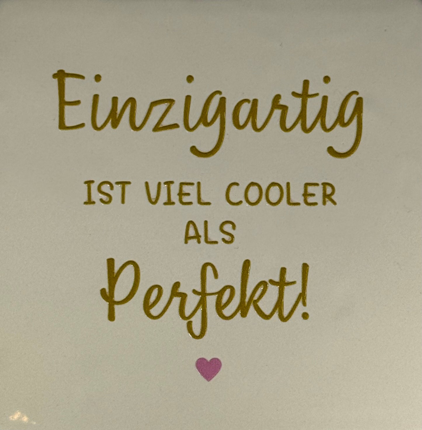 Quote tegeltje 'einzigartig ist viel cooler als perfekt' creme/goud