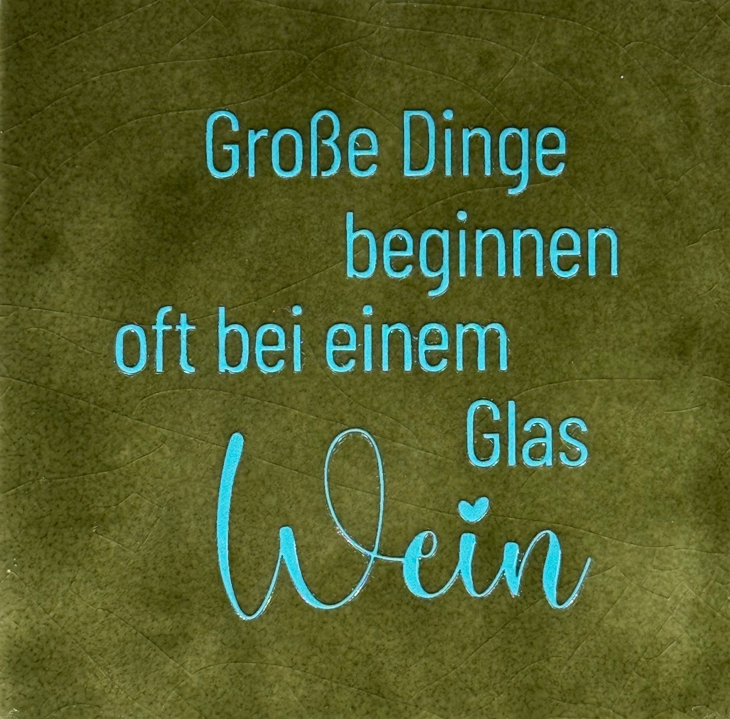 Quote tegeltje 'grosse dinge beginnen..' olijf/turquoise