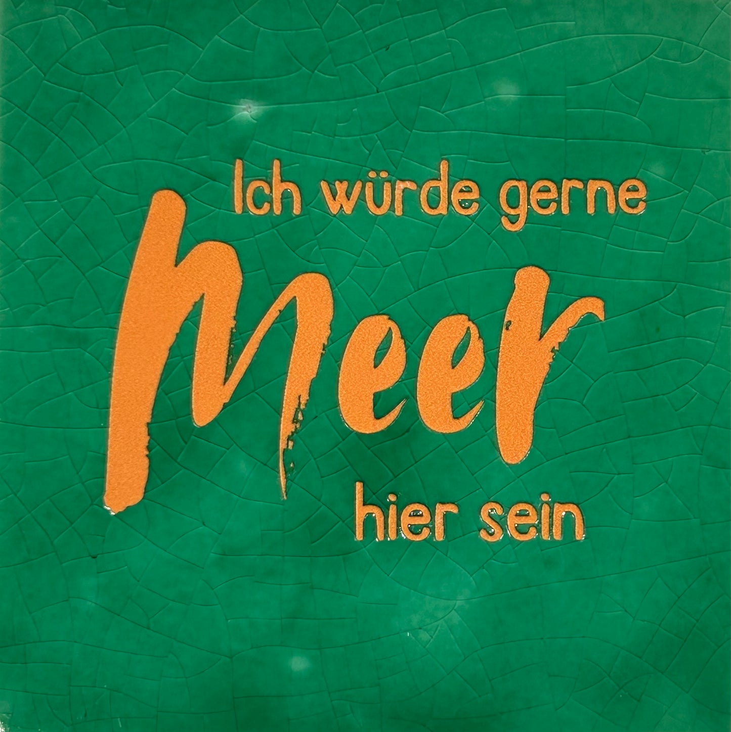 Quote tegeltje 'ich wurde gerne meer hier sein' hardgroen/oranje