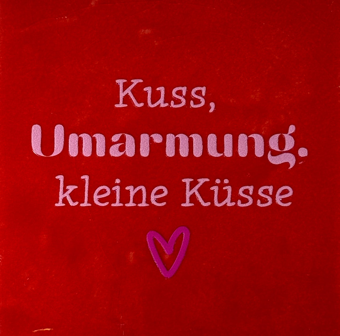 Quote tegeltje 'kuss umarmung kleine küsse' rood/warmroze(knalroze)