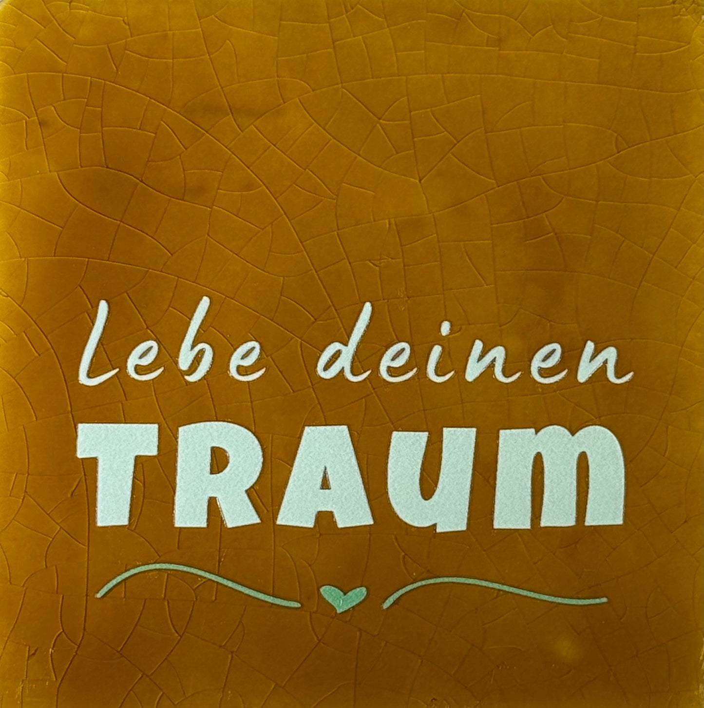 Quote tegeltje 'lebe deinen traum' oker/lichtgroen(mint)