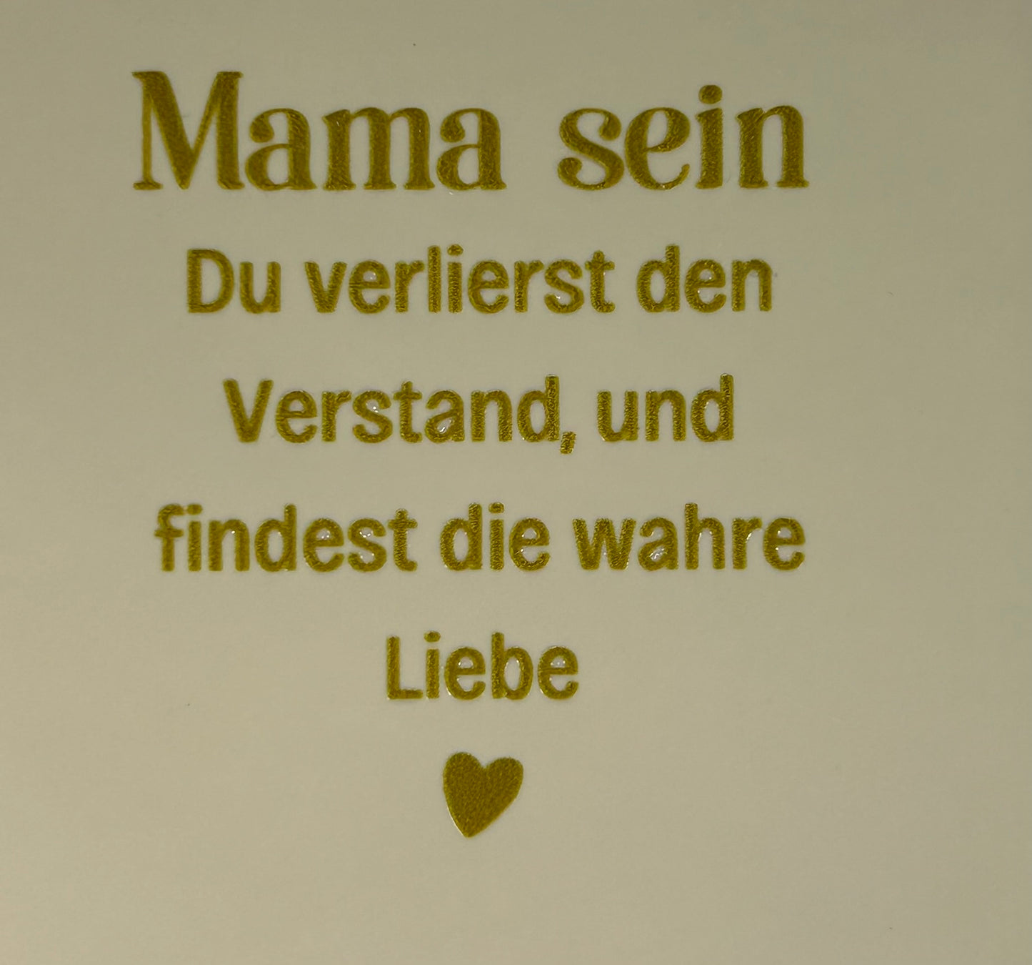Quote tegeltje 'mama sein du verlierst…' creme/goud