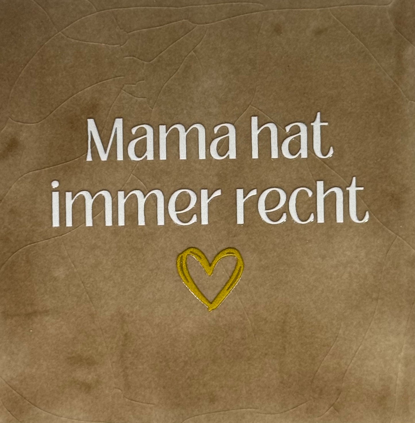 Quote tegeltje 'Mama hat immer recht' taupe/creme(goud)