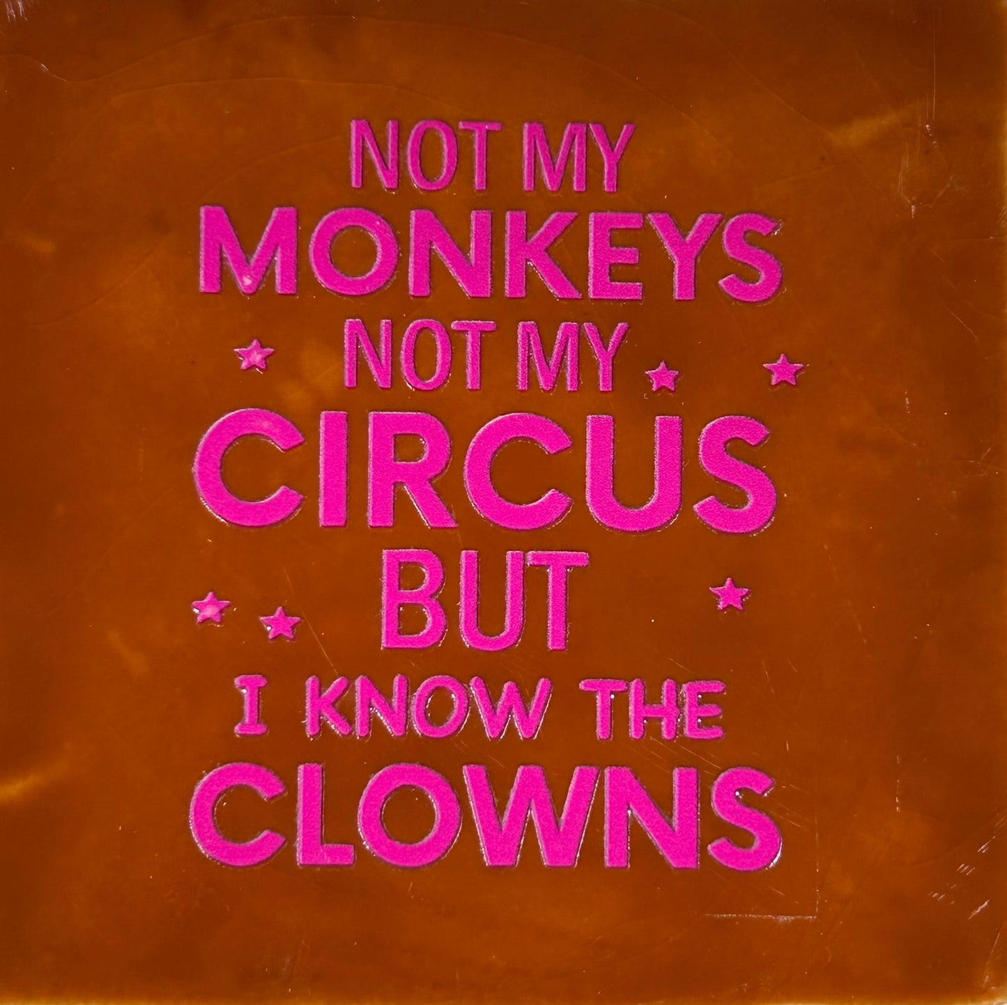 Quote tegeltje 'not my monkeys…' terra/roze