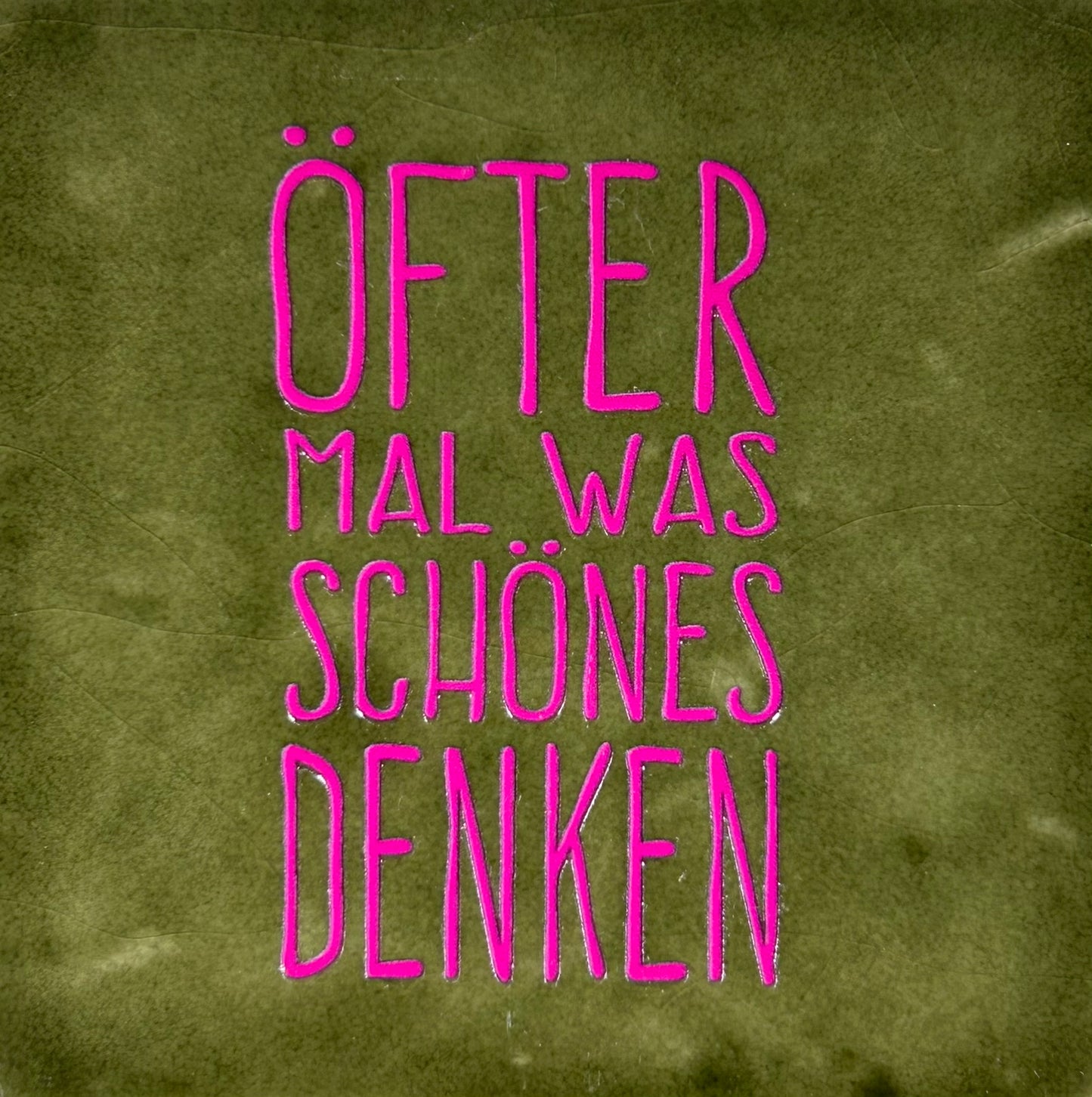Quote tegeltje 'ofter mal was schones denken' olijf/roze