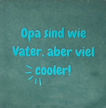 Quote tegeltje 'opa's sind wie vater, aber viel cooler' zeegroen/turquoise