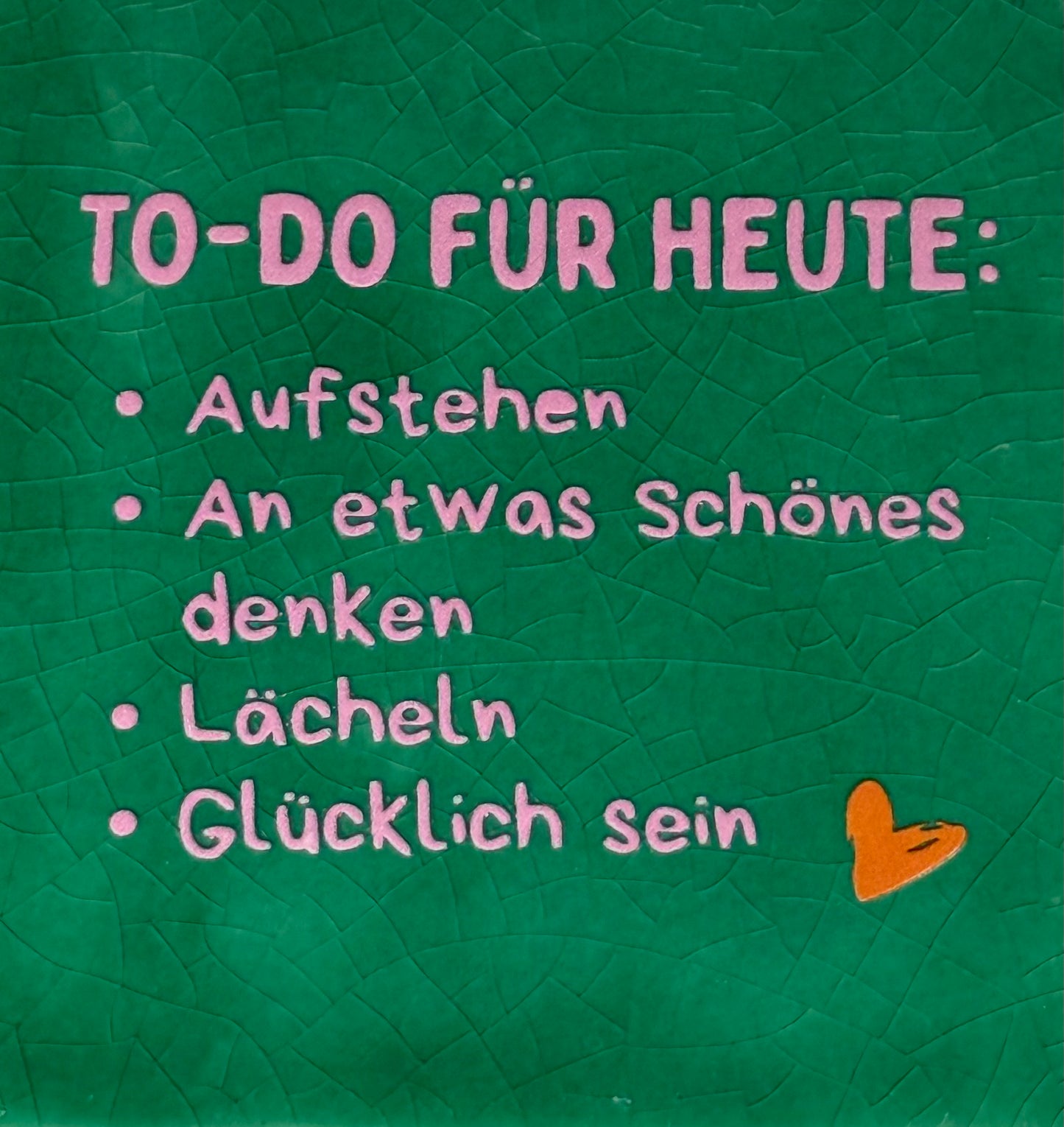 Quote tegeltje 'to do für heute...' hardgroen/warmroze(oranje)