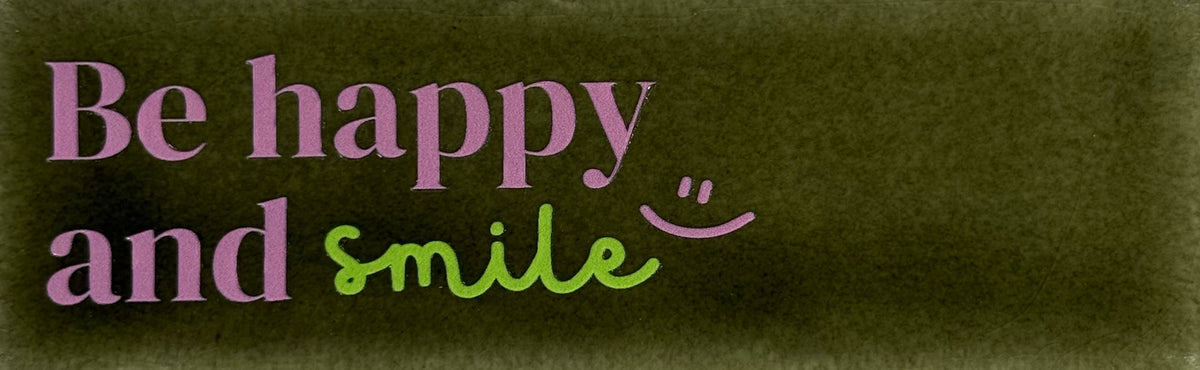 Quote tegeltje DO 'be happy and smile' olijf/warmroze(lime)