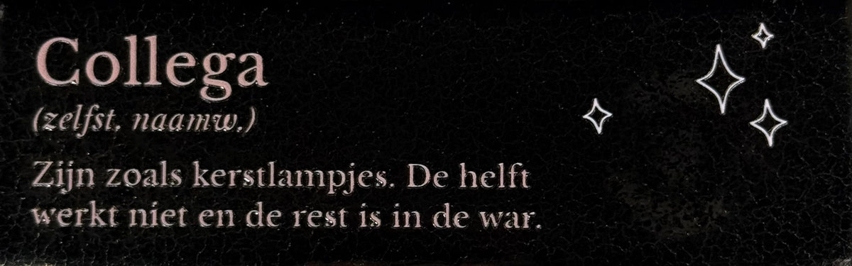Quote tegeltje DO 'collega's: zijn zoals kerstlampjes..' goud/combi 2