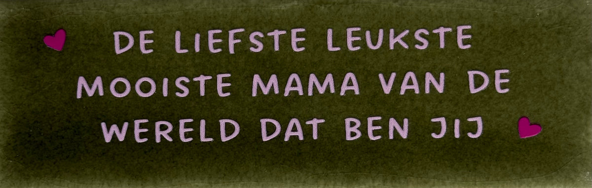 Quote tegeltje DO 'de liefste leukste mooiste mama van de wereld dat ben jij' olijf/babyroze(knalroze)