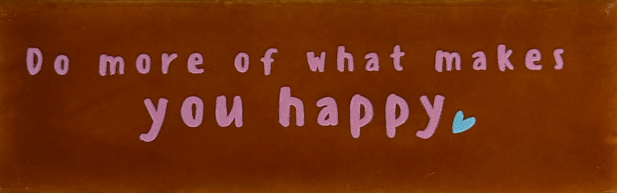 Quote tegeltje DO 'do more of what makes you happy' terra/warmroze(warmblauw)