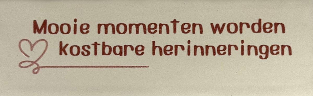 Quote tegeltje DO 'mooie momenten worden kostbare herinneringen' creme/taupe(nude-roze)