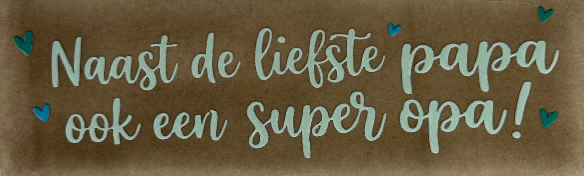 Quote tegeltje DO 'naast de liefste papa ook een super opa' taupe/combi 10