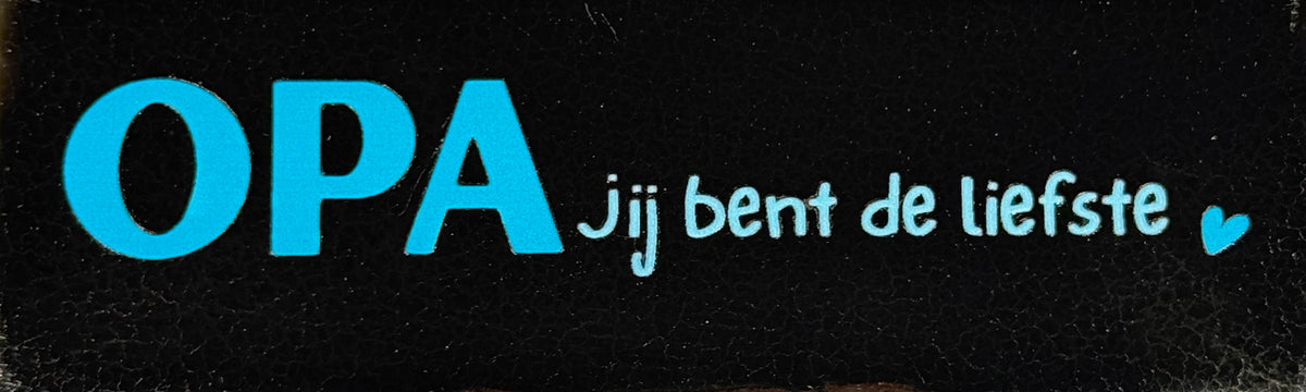 Quote tegeltje DO 'opa jij bent de liefste' goud/felblauw(warmblauw)
