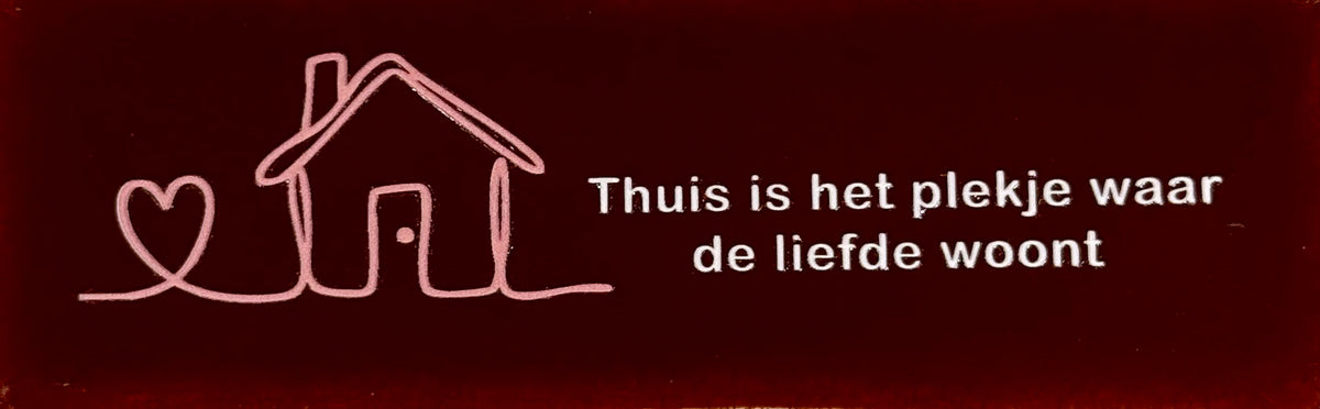 Quote tegeltje DO 'thuis is het plekje waar de liefde woont' kastanje/zalm(zachtroze)