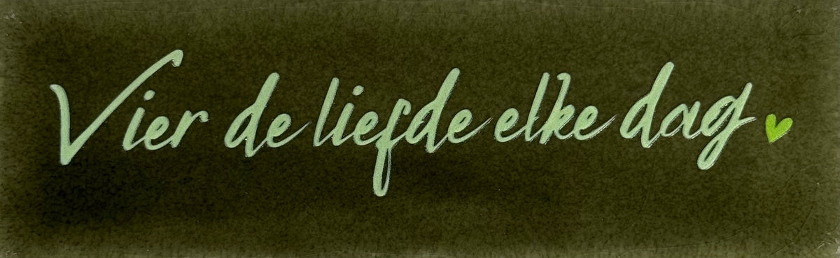Quote tegeltje DO 'vier de liefde elke dag' olijf/lichtgroen(lime)