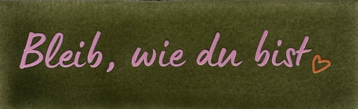 Quote tegeltje DO 'bleib, wie du bist' olijf/waarmroze(oranje)