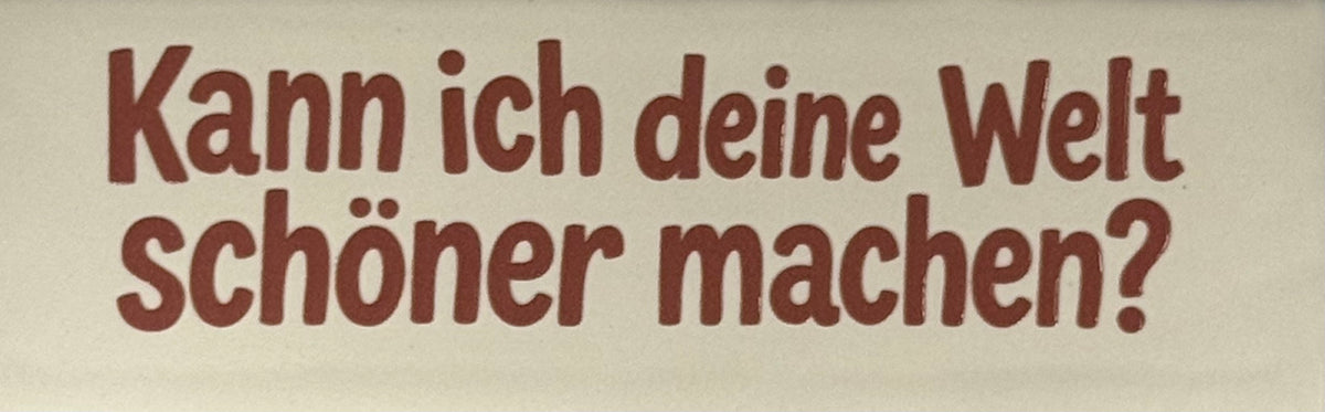 Quote tegeltje DO 'kann ich deine welt schöner machen' creme/taupe