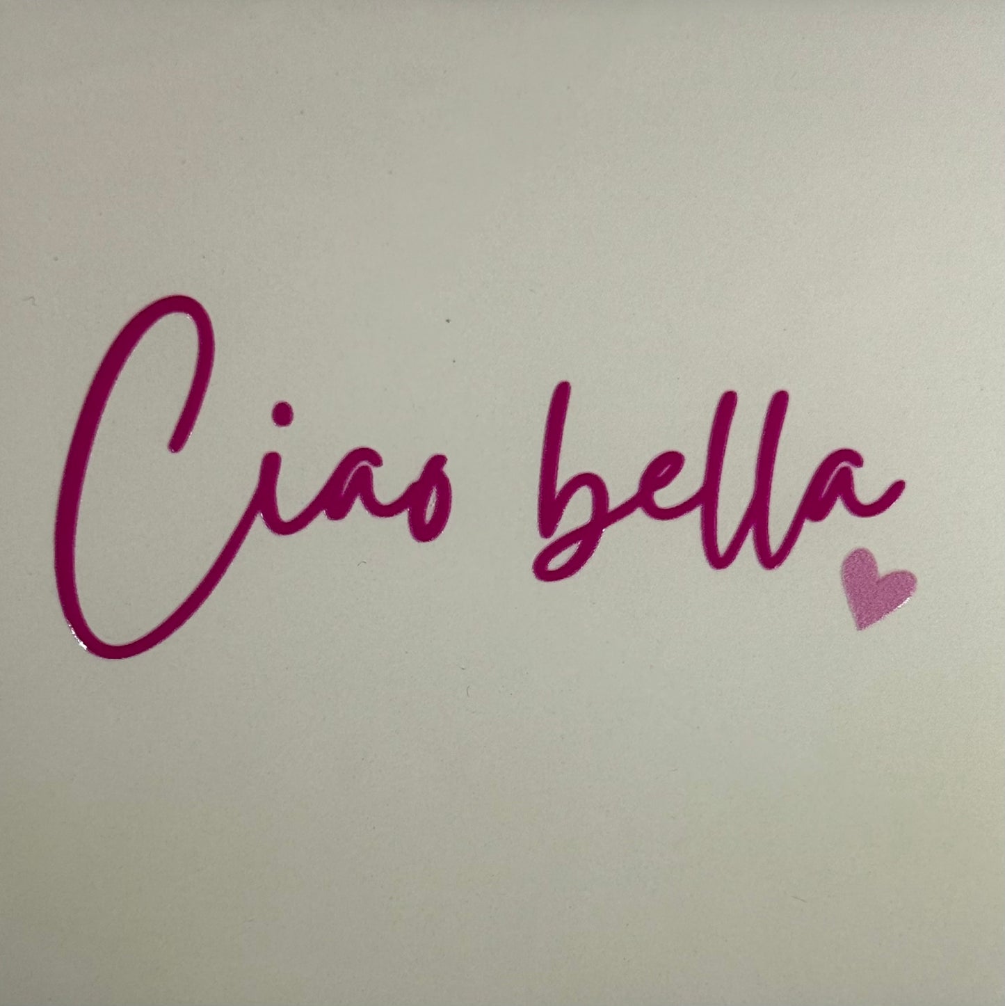 Quote tegeltje 'ciao bella' creme/knalroze (warmroze)