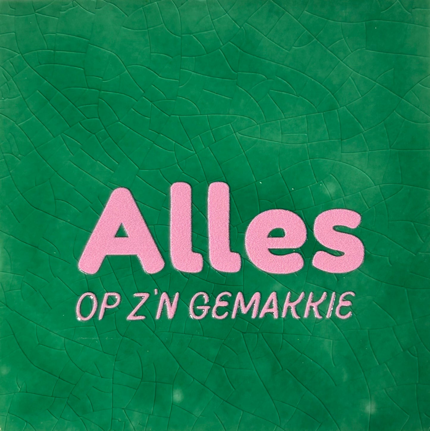 Quote tegeltje 'alles op z'n gemakkie hardgroen/warmroze
