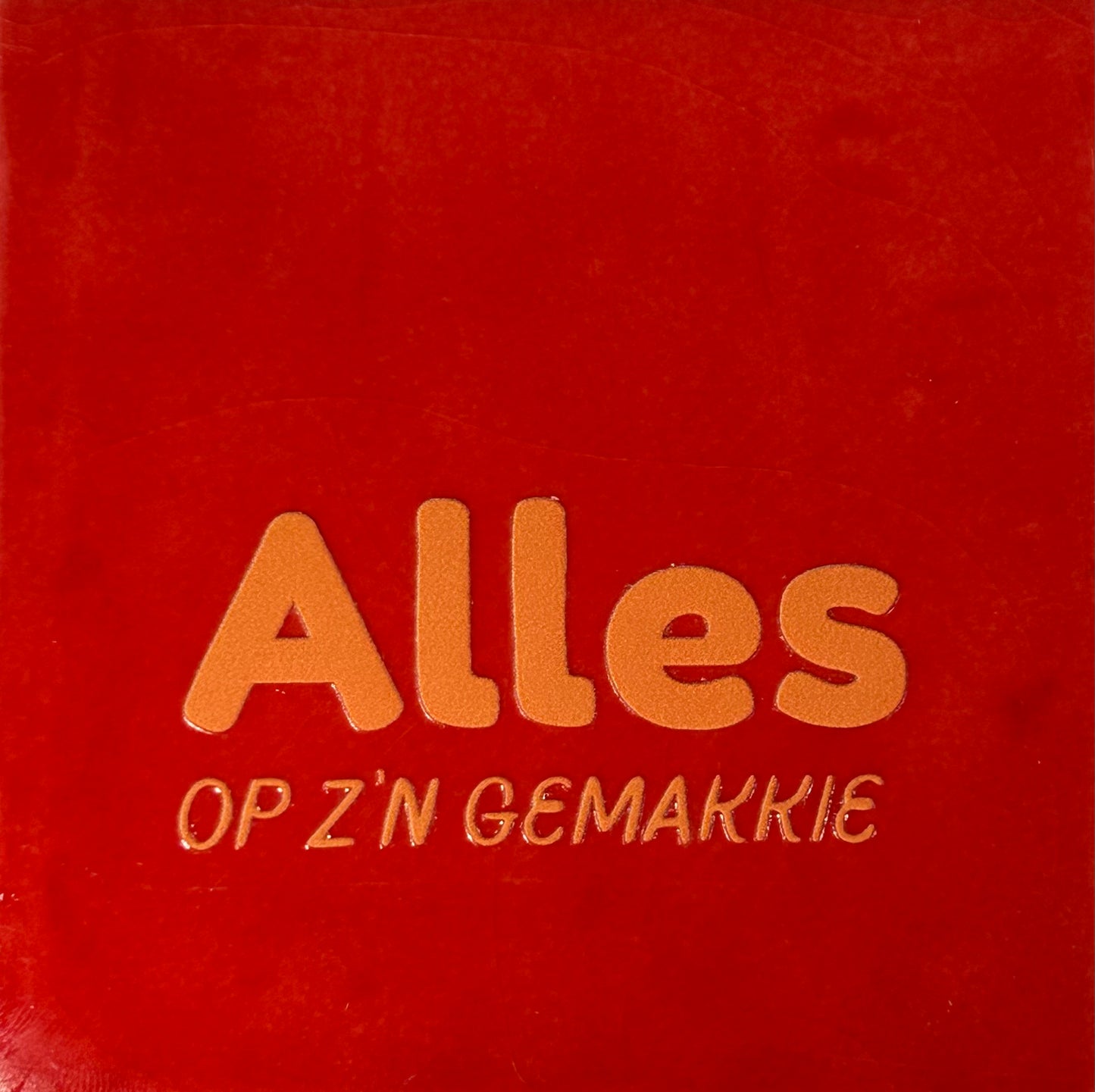 Quote tegeltje 'alles op z'n gemakkie rood/oranje