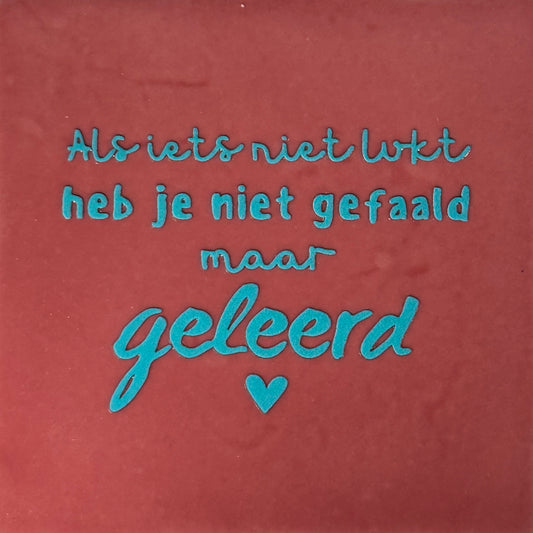 Quote tegeltje 'als iets niet lukt heb je niet gefaald maar geleerd' roze/turquoise
