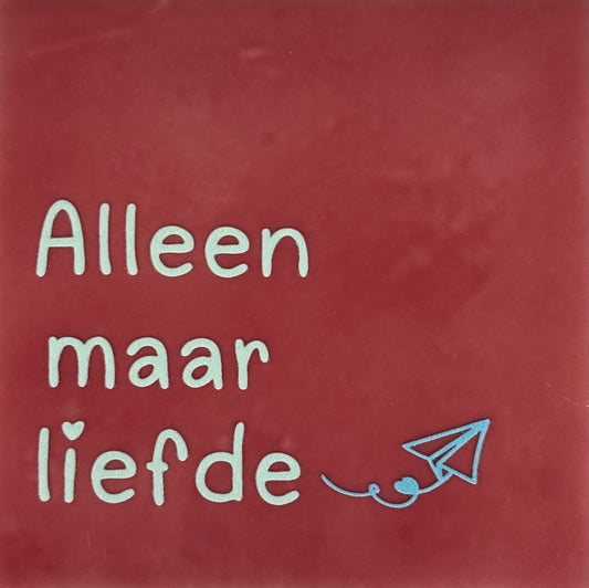 Quote tegeltje 'alleen maar liefde' roze/lichtgroen (warmblauw)