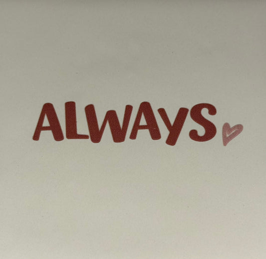 Quote tegeltje 'always' nieuw creme/taupe(nude roze)