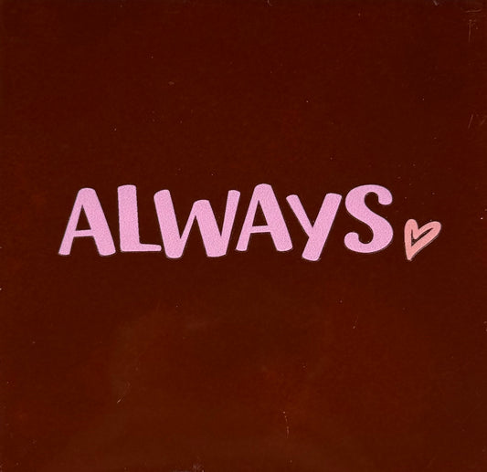 Quote tegeltje 'always' nieuw kastanje/warmroze(zalm)